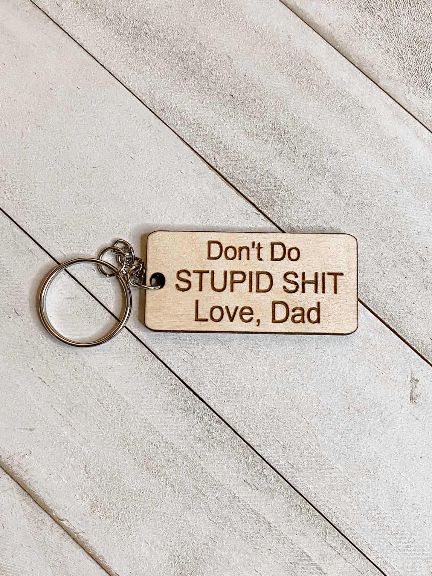 Don't Do Stupid Shit Love Dad