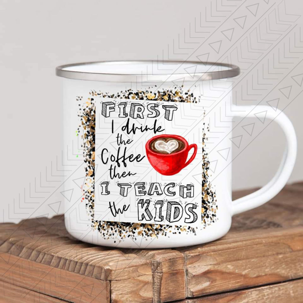 Coffee Then Teach Enamel Mug Mug